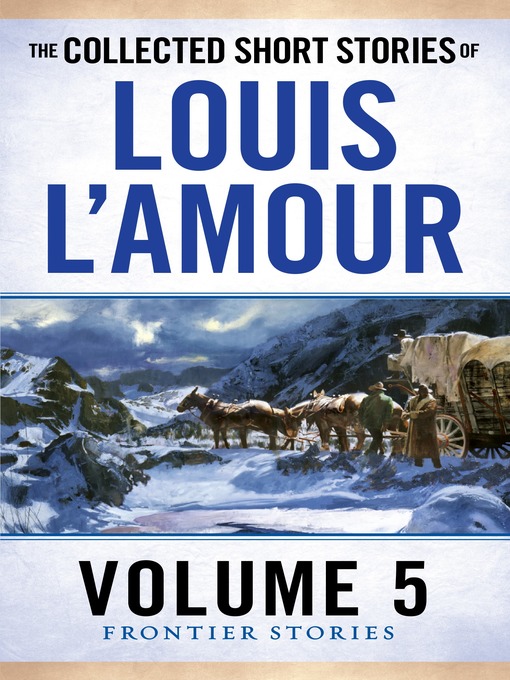 Title details for The Collected Short Stories of Louis L'Amour, Volume 5 by Louis L'Amour - Wait list